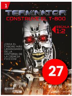 Construye el Terminator - Fascículo #27