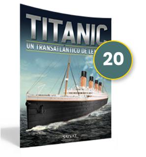 Construye el Titanic - Fascículo #20